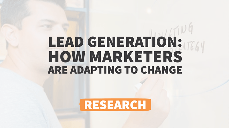 Lead Generation: How Marketers are Adapting to Change